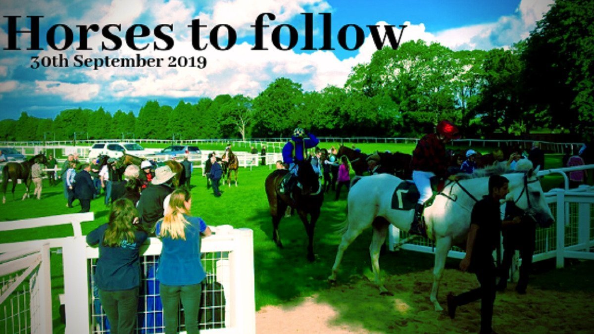 Horses to follow 30th September 2019